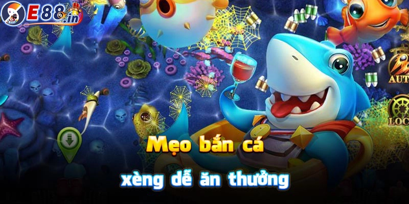 Mẹo và típ chơi bắn cá xèng đổi thưởng thắng lớn